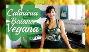 Bahia Vegan -Receitas Baianas Veganas Salvador Ba Katia Vegana