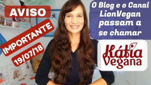 O LIONVEGAN AGORA É KATIA VEGANA