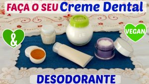 FAÇA o seu CREME DENTAL E DESODORANTE Veganos Receitas Veganas