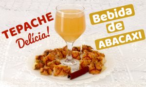 TEPACHE – BEBIDA FERMENTADA DE ABACAXI