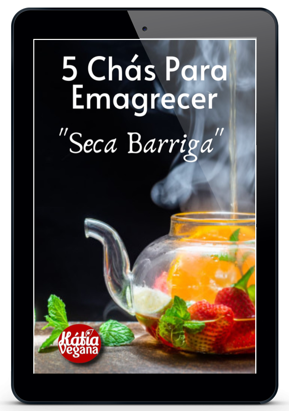 5 Chas Para Emagrecer Katia Vegana Tribo Vegana Tablete (1)