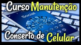 Curso Manutenção e Conserto de Celular