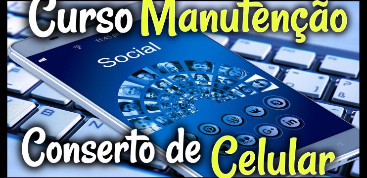 Curso Manutenção e Conserto de Celular