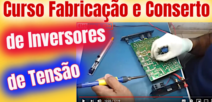 Curso Fabricação e Conserto de Inversores de Tensão Online Salvador Ba