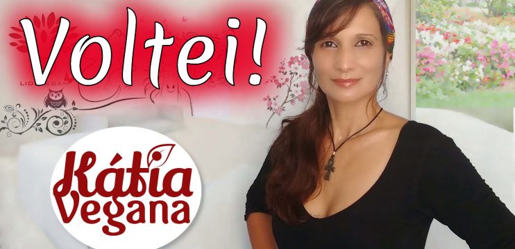O CANAL KATIA VEGANA – AVISO IMPORTANTE!