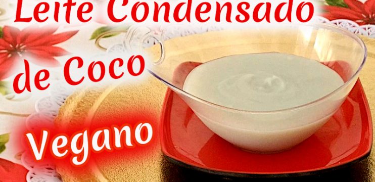 O Melhor Leite Condensado de Coco Vegano