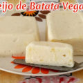 QUEIJO DE BATATA VEGANO NOVA RECEITA Como Fazer Queijo Vegano Fácil Rápido Receitas que Amo Blog- KatiaVegana