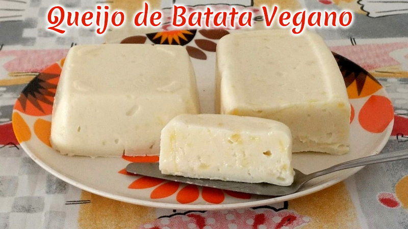 QUEIJO DE BATATA VEGANO NOVA RECEITA Como Fazer Queijo Vegano Fácil Rápido Receitas que Amo Blog- KatiaVegana